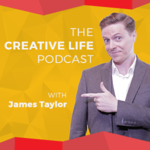 The Creative Life Podcast with James Taylor
